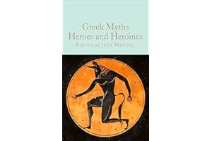 Greek Myths: Heroes and Heroines (Macmillan Collector's Library)