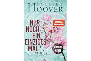 Nur noch ein einziges Mal: Roman | Die deutsche Ausgabe des Bestsellers >It Ends With Us<: 1