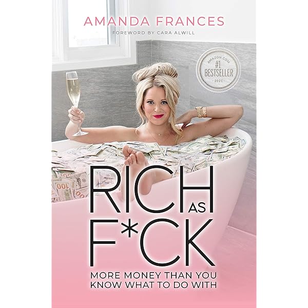 Rich As F Ck More Money Than You Know What To Do With Ebook Frances Amanda Alwill Cara Amazon Co Uk Kindle Store