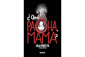 Lola Vendetta. ¿Qué pacha, mama?: ¿qué pacha, Mama? / What's Happening, Mom? (Lumen Gráfica)
