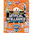 Artificial Intelligence Activity Book for Kids Age 7+- Activities about AI, Computers and Machine Learning