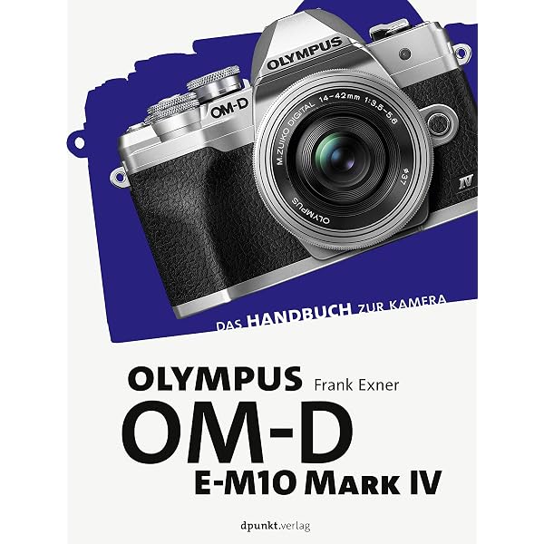 Olympus OM-D E-M10 Mark II: Das Handbuch zur Kamera : Exner, Frank