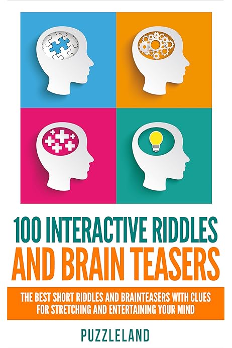 Riddles 100 Interactive Riddles And Brain Teasers The Best Short Riddles And Brainteasers With Clues For Stretching And Entertaining Your Mind Riddles Puzzles Puzzles Games English Edition Ebook Puzzleland Wood Beatrice Amazon Fr