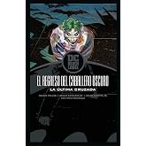 Batman: El Regreso Del Caballero Oscuro - La &Uacute;ltima Cruzada (Biblioteca Dc Black Label)