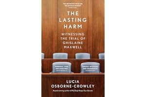 The Lasting Harm: The explosive, behind-the-scenes account of the criminal trial of the century