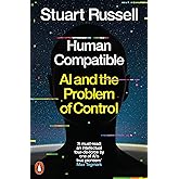 Human Compatible: AI and the Problem of Control