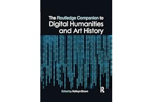 The Routledge Companion to Digital Humanities and Art History