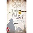Türkisches Gambit: Fandorin ermittelt. Roman