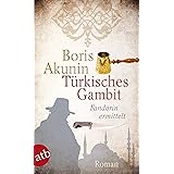 Türkisches Gambit: Fandorin ermittelt. Roman