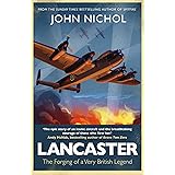 Lancaster: The Forging of a Very British Legend
