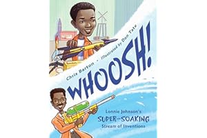 Whoosh!: Lonnie Johnson's Super-Soaking Stream of Inventions