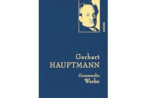 Gerhart Hauptmann, Gesammelte Werke: Gebunden in feindem Leinen mit goldener Schmuckprägung. Enthält u.a. Bahnwärter Thiel, Die Weber, Die Ratten (Anaconda Gesammelte Werke, Band 11)