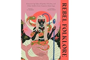 Rebel Folklore: Empowering Tales of Spirits, Witches and Other Misfits from Anansi to Baba Yaga