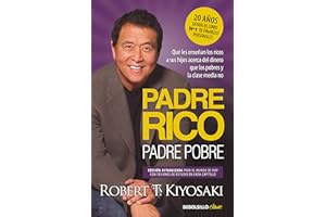 Padre Rico, padre Pobre (edición actualizada): Qué les enseñan los ricos a sus hijos acerca del dinero, ¡que los pobres y la 