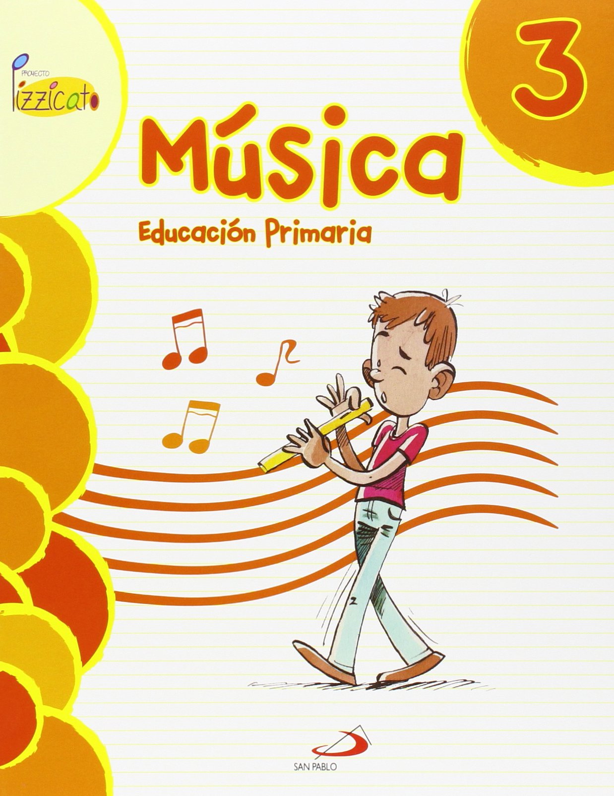 Música 3 - Proyecto Pizzicato - Libro del alumno: Educación Primaria