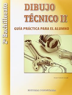 Dibujo Técnico II: 2º Bachillerato. Guía Práctica para el alumno