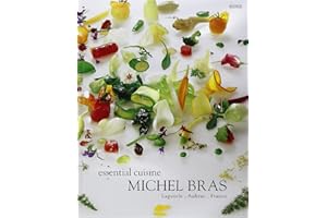 Michel Bras Essential Cuisine: Laguiole, Aubrac, France, édition en langue anglaise