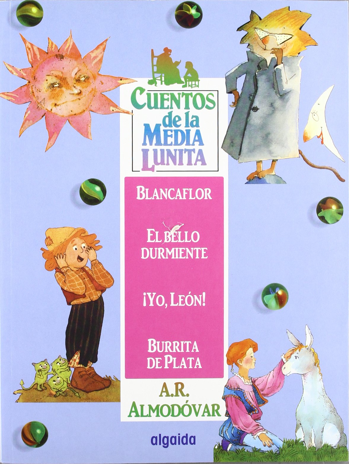Cuentos de la Media Lunita 4: Blancaflor, El bello durmiente, ¡Yo león!, Burrita de plata