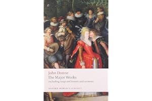 John Donne - The Major Works: Including Songs and Sonnets and Sermons (Oxford World's Classics)