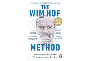 The Wim Hof Method: Activate Your Potential, Transcend Your Limits