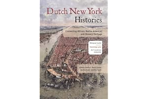 Dutch New York Histories: Connecting African, Native American and Slavery Heritage