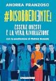#disobbediente! Essere onesti è la vera rivoluzione