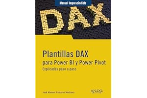 Plantillas DAX para Power BI y Power Pivot: Explicadas paso a paso (MANUALES IMPRESCINDIBLES)