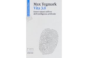 Vita 3.0. Essere umani nell'era dell'intelligenza artificiale