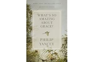 What's So Amazing About Grace? Revised and Updated: The Key to Transforming a Broken World (Zondervangroupware Small Group Edition)