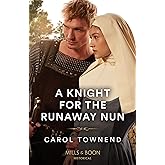 A Knight For The Runaway Nun: A Medieval friends to lovers romance perfect for fans of marriages of convenience in 2025! (Con