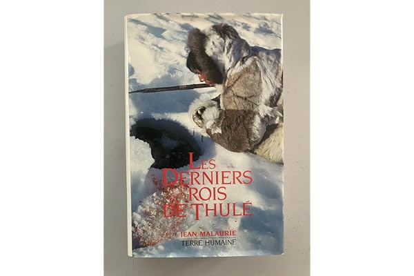 Les Derniers rois de Thulé : Avec les esquimaux polaires, face à leur destin
