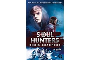 Soul Hunters: Vom Autor der Bestsellerserie »Bodyguard« (Die Soul-Reihe, Band 1)
