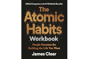 The Atomic Habits Workbook: Official Companion to the #1 Worldwide Bestseller - Simple Exercises for Building the Life You Want