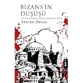 Bizans'ın D&uuml;ş&uuml;ş&uuml;: Sultan Mehmed Han'ın İstanbul'u Fethi