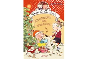 Emmi & Einschwein 4. Kein Weihnachten ohne Puddingschuhe!: Spannendes Weihnachts-Abenteuer aus der Kinderbuch-Reihe um die Welt der Fabelwesen ab 8 Jahren