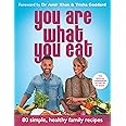 You Are What You Eat: Packed with 80 delicious recipes and expert healthy lifestyle advice – the official companion to the hi