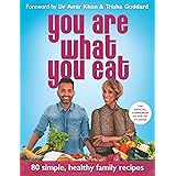 You Are What You Eat: Packed with 80 delicious recipes and expert healthy lifestyle advice – the official companion to the hi