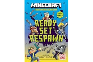 Minecraft: Ready. Set. Respawn!: Official illustrated LitRPG children’s gaming fiction – perfect for fans of A Minecraft Movie and kids aged 6, 7, 8 & 9!: Book 1 (Ironsword Academy)