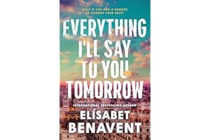 Everything I'll Say to You Tomorrow: A Charming Time Travel Romance from the Author of A Perfect Story
