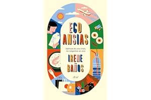 Ecoansias: Salimos de una crisis, no caigamos en otra (Ariel)