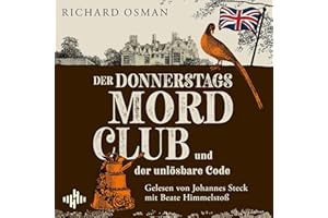 Der Donnerstagsmordclub und der unlösbare Code (Die Mordclub-Serie 5): 2 CDs | Diese vier Senioren werden niemals alt – der neue Hit von Bestsellerautor Richard Osman