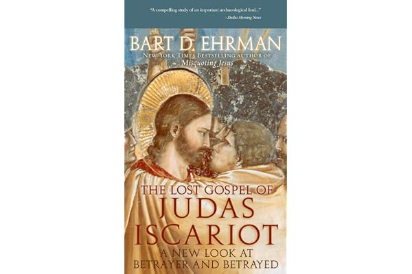 The Lost Gospel of Judas Iscariot: A New Look at Betrayer and Betrayed