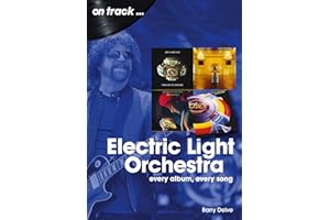 Electric Light Orchestra On Track: Every Album, Every Song