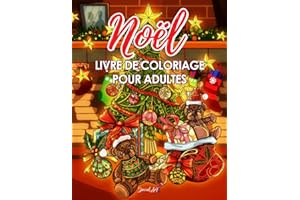 Noël Livre de Coloriage pour Adultes: Entrez dans la Magie de Noël avec plus de 50 dessins relaxants de Rennes, Pères Noël, Traîneaux, Arbres de Noël, ... neige et bien plus encore! (Cadeaux de Noël)