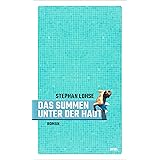Das Summen unter der Haut: Roman | Zwei Jungen und ein kurzer Sommer: von erster Liebe und Freundschaft – so leichtfüßig wie 
