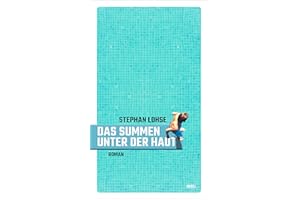 Das Summen unter der Haut: Roman | Zwei Jungen und ein kurzer Sommer: von erster Liebe und Freundschaft - so leichtfüßig wie anrührend