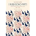 I russi sono matti. Corso sintetico di letteratura russa 1820-1991. Nuova ediz.