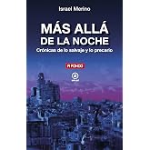 M&aacute;s all&aacute; de la noche. Cr&oacute;nica de lo salvaje y lo precario