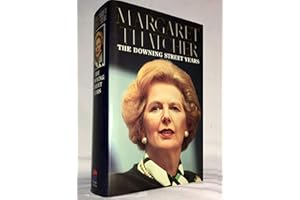 The Downing Street Years 1st edition by Thatcher, Margaret (1993) Hardcover