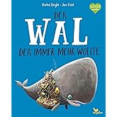 Der Wal, der immer mehr wollte: Ein Bilderbuch ab 3 Jahren &uuml;ber Freundschaft und Gemeinschaft (Bright/Field Bilderb&uuml;cher)